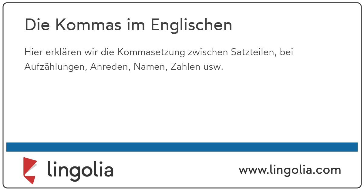 Hier ist das komma bei infinitivgruppen optional. Die Kommas im Englischen