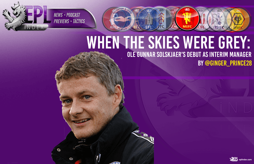 With the stats he has, you might think he's an unplayable striker, except that it's totally the opposite. When The Skies Were Grey Ole Gunnar Solskjaer S Debut As Interim Manager Epl Index Unofficial English Premier League Opinion Stats Podcasts