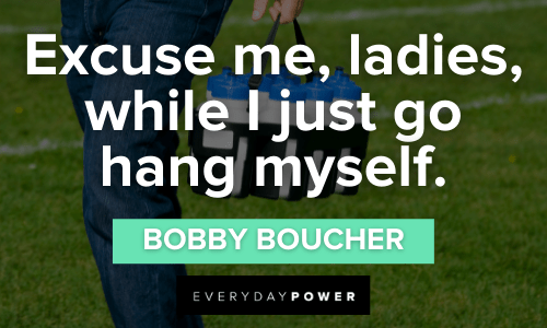 Some are even old enough to remember listening to the fireside chats of presid. 50 Waterboy Movie Quotes You Can Do It Mama Bobby 2020