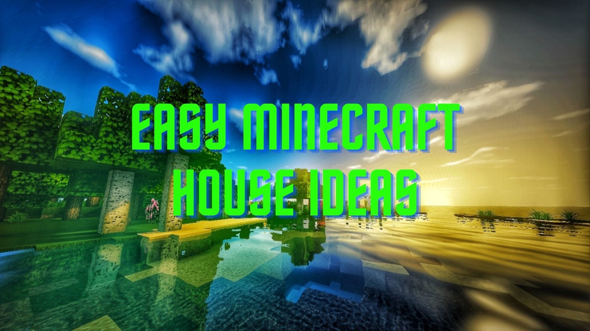 Ideas for your next build · medieval house · underground house · treehouse · wooden house · suburban · modern house · beach . 25 Easy Minecraft House Ideas Exputer Com