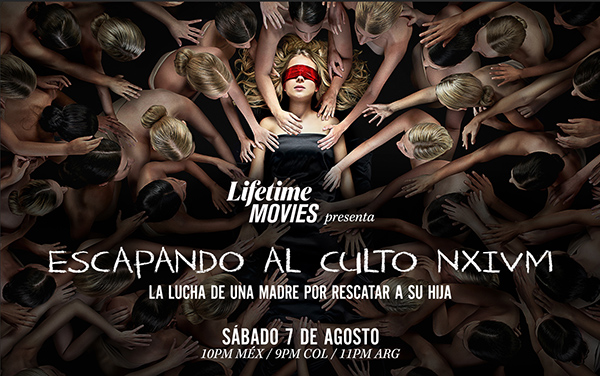 Lifetime Estrena Para Latinoamerica La Pelicula Escapando Al Culto Nxivm Farras Live