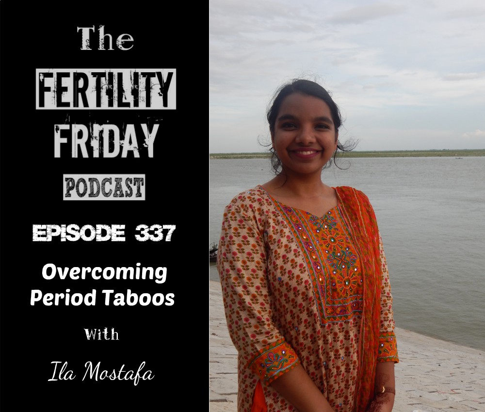 FFP 337 Period Taboos Ila Mostafa Fertility Friday