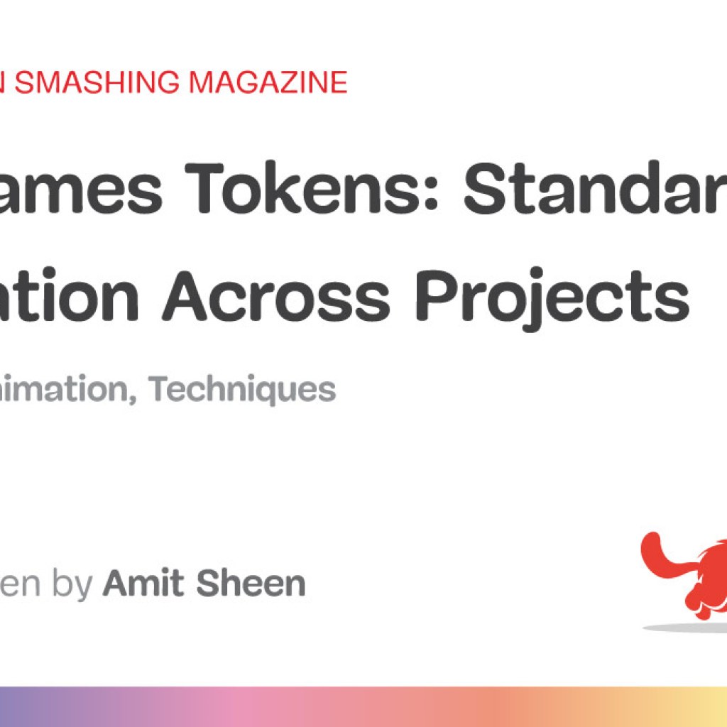 Standardizing Animation Across Projects — Smashing Magazine