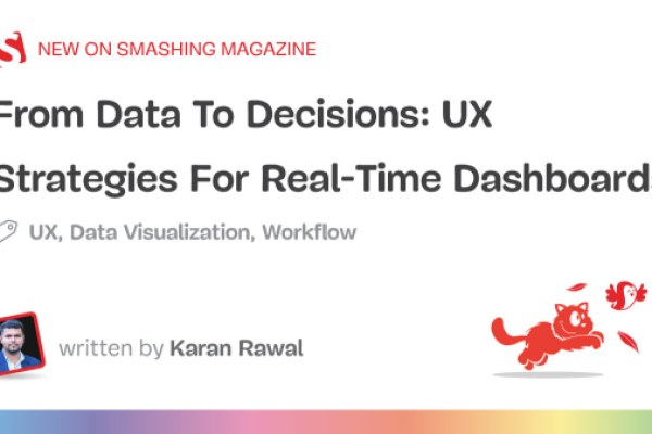 From Data To Decisions: UX Strategies For Real-Time Dashboards — Smashing Magazine From Data To Decisions: UX Strategies For Real-Time Dashboards — Smashing Magazine