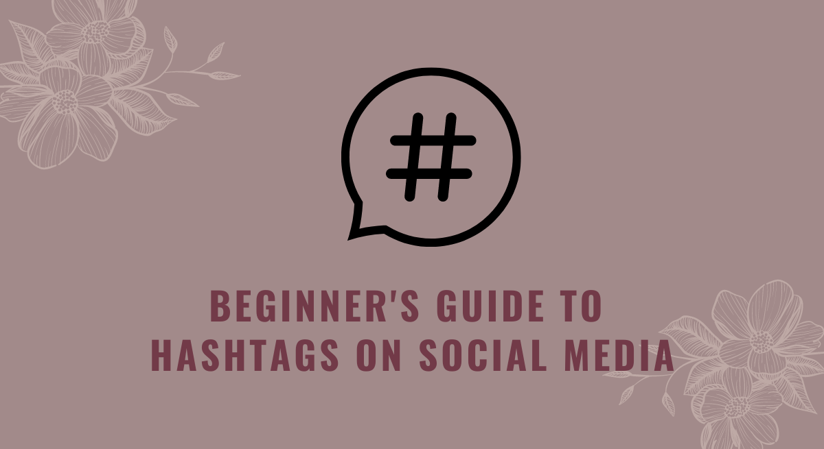 Beginner’s Guide to Hashtags on Social Media - Fiori Marketing