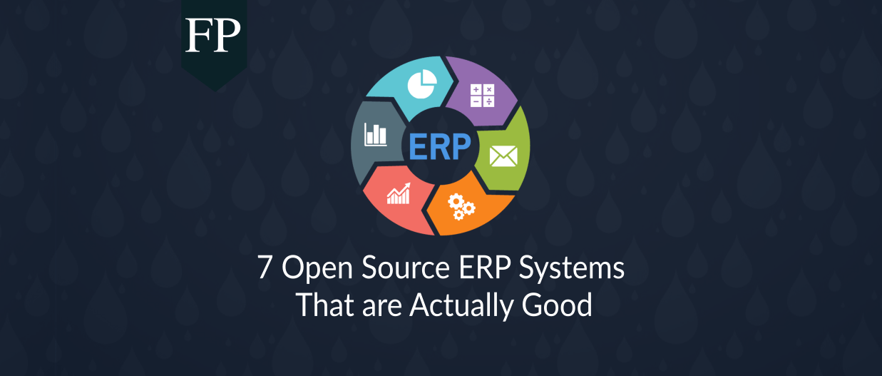 7 Open Source ERP Systems That are Actually Good