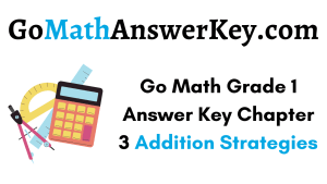 Go Math Grade 1 Chapter 3 Answer Key Pdf Addition Strategies – Go Math ...