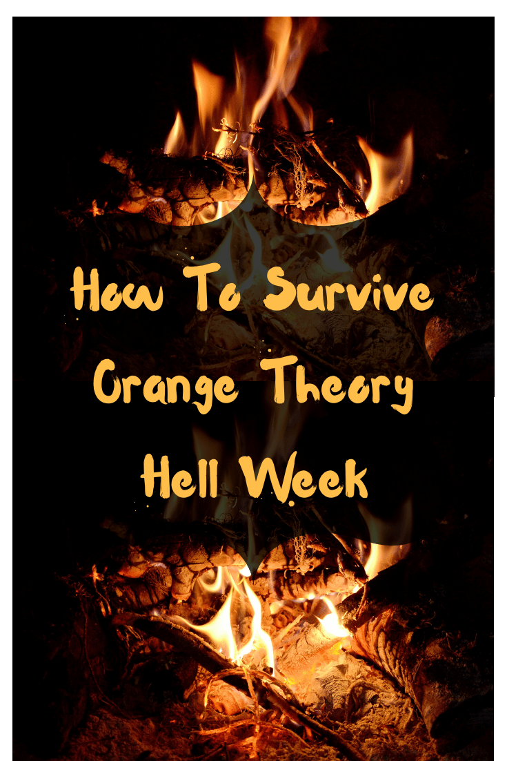 How To Survive Orange Theory Hell Week Got2Run4MeRunning With