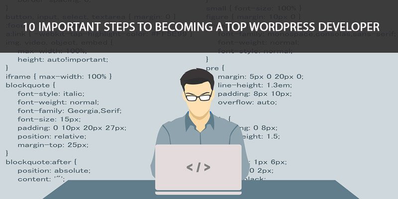 Ready to create a wordpress website? 10 Important Steps To Becoming A Top Wordpress Developer