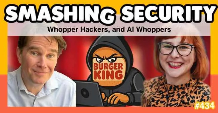 Whopper Hackers, and AI Whoppers • Graham Cluley Whopper Hackers, and AI Whoppers • Graham Cluley