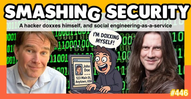 A hacker doxxes himself, and social engineering-as-a-service • Graham Cluley