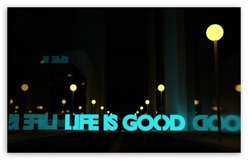 Tons of awesome cool pc wallpapers to download for free. Life Is Good Ultra Hd Desktop Background Wallpaper For 4k Uhd Tv Widescreen Ultrawide Desktop Laptop Tablet Smartphone