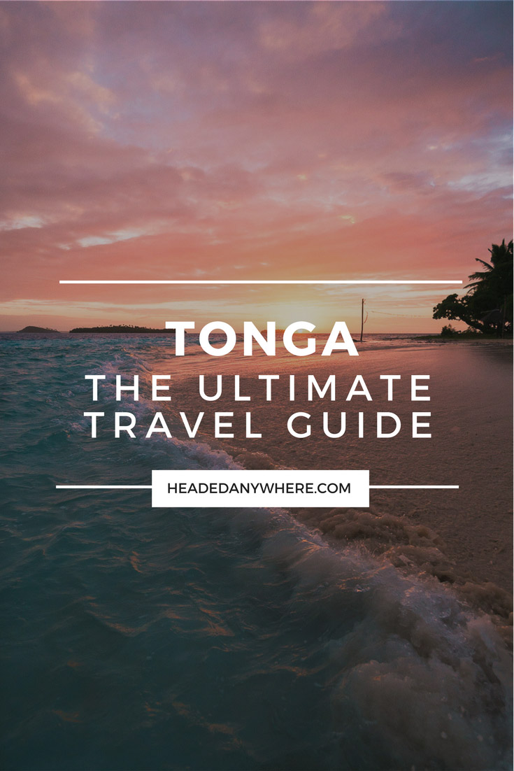 The Ultimate Tonga Travel Guide Headed Anywhere