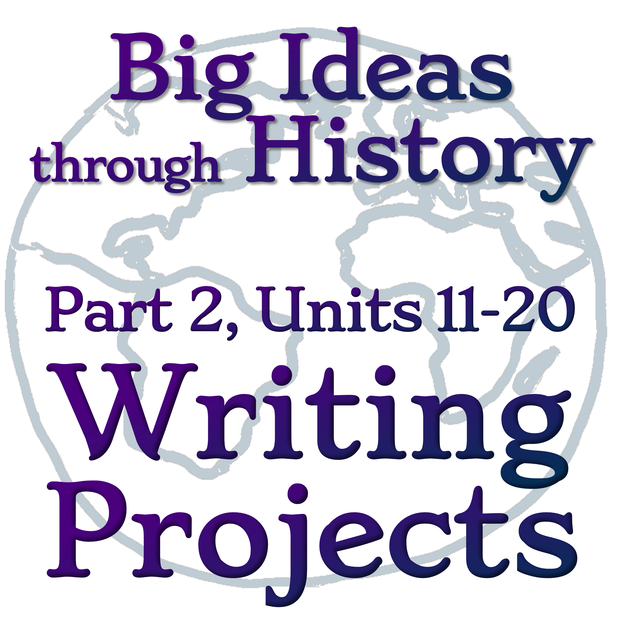 Part 2 Writing Projects - Big Ideas through History