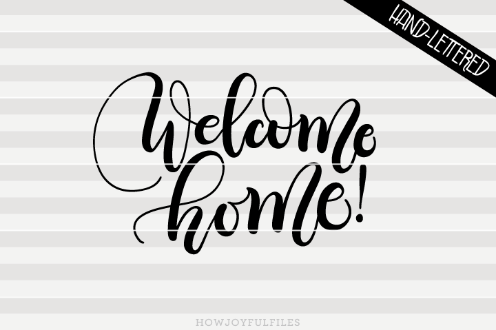 Download This free welcome home svg file is 100 free svg for personal use. Welcome home - SVG file | HowJoyful Studio 1svg.com