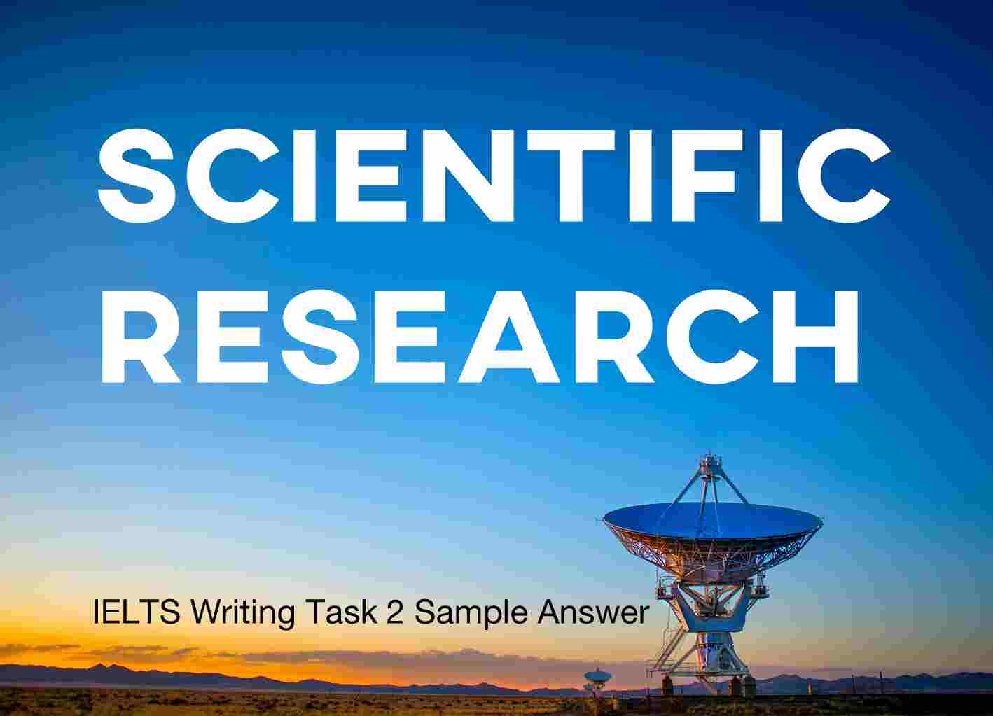 Ielts Writing Task 2 Sample Answer Scientific Research Ielts Cambridge 12 How To Do Ielts