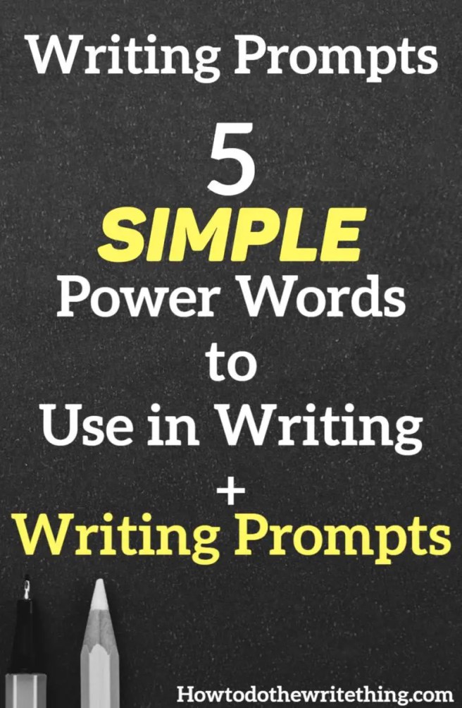 5 Simple Power Words to Use in Writing + Writing Prompts