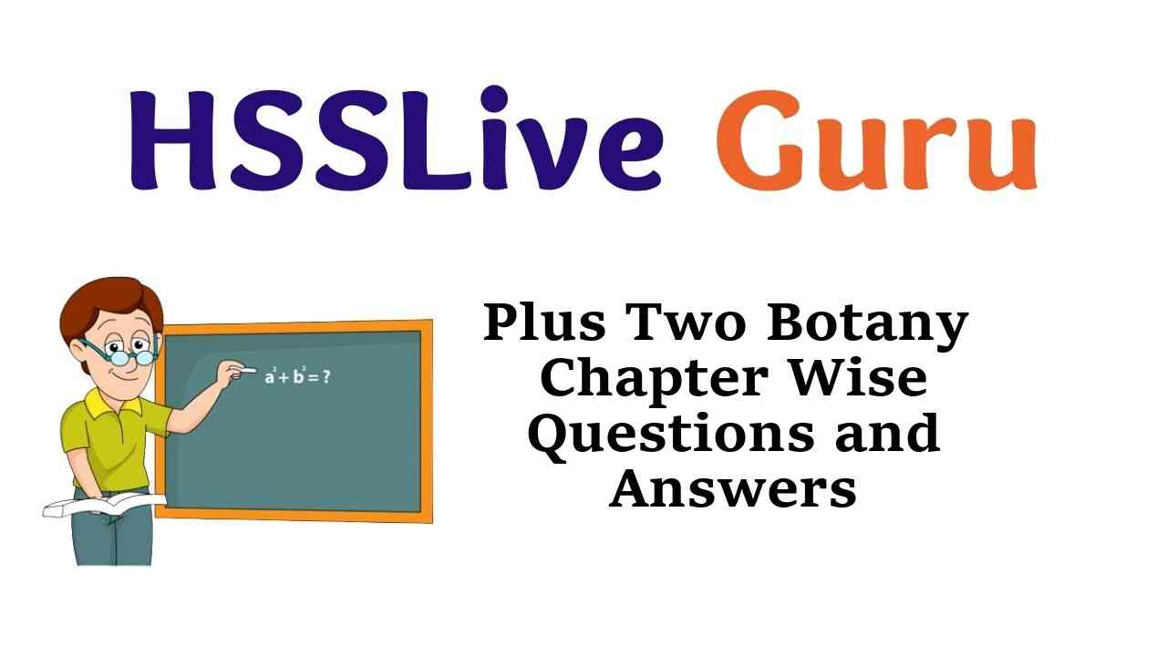 Plus Two Botany Chapter Wise Questions and Answers Kerala HSSLive Guru
