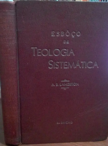 Esboco De Teologia Sistematica A B Langston Mercado Livre