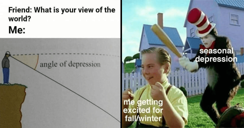 21 depression memes that may make you feel a little better. Memebase - seasonal depression - All Your Memes In Our Base - Funny Memes - Cheezburger