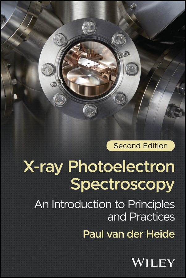 X Ray Photoelectron Spectroscopy An Introduction To Principles And Practices (Paul van der Heide)