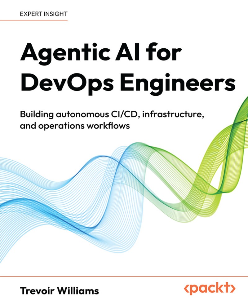 Agentic AI For DevOps Engineers Building Autonomous CICD Infrastructure And Operations Workflows (Trevoir Williams) Agentic AI For DevOps Engineers Building Autonomous CICD Infrastructure And Operations Workflows (Trevoir Williams)