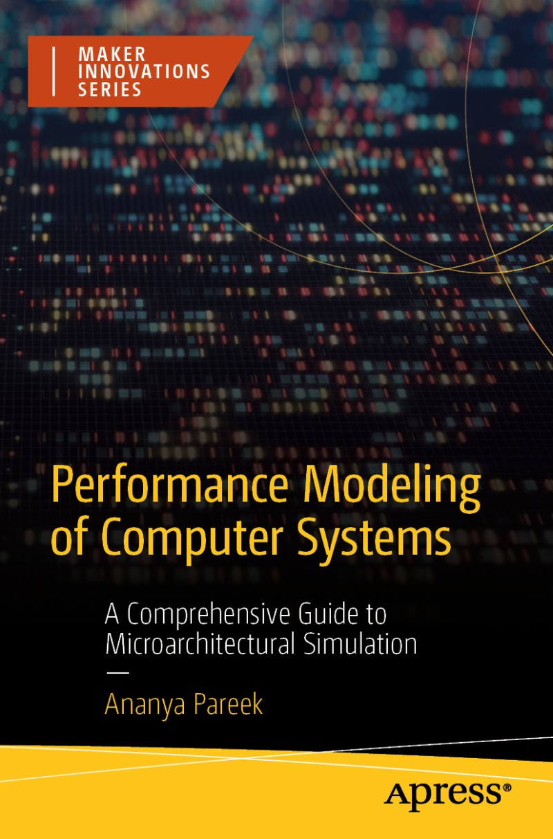 Performance Modeling Of Computer Systems A Comprehensive Guide To Microarchitectural Simulation (Ananya Pareek) Performance Modeling Of Computer Systems A Comprehensive Guide To Microarchitectural Simulation (Ananya Pareek)