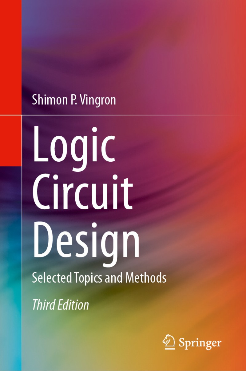 Logic Circuit Design Selected Topics And Methods 3rd Edition (Shimon P. Vingron)