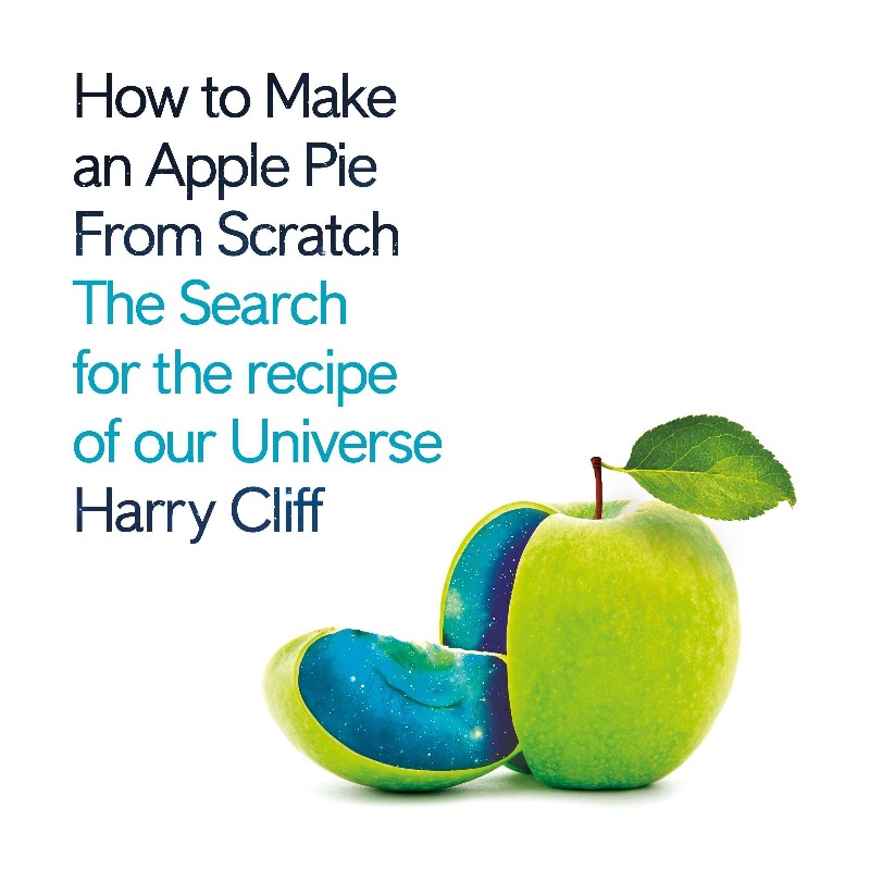 How To Make An Apple Pie From Scratch (Harry Cliff)