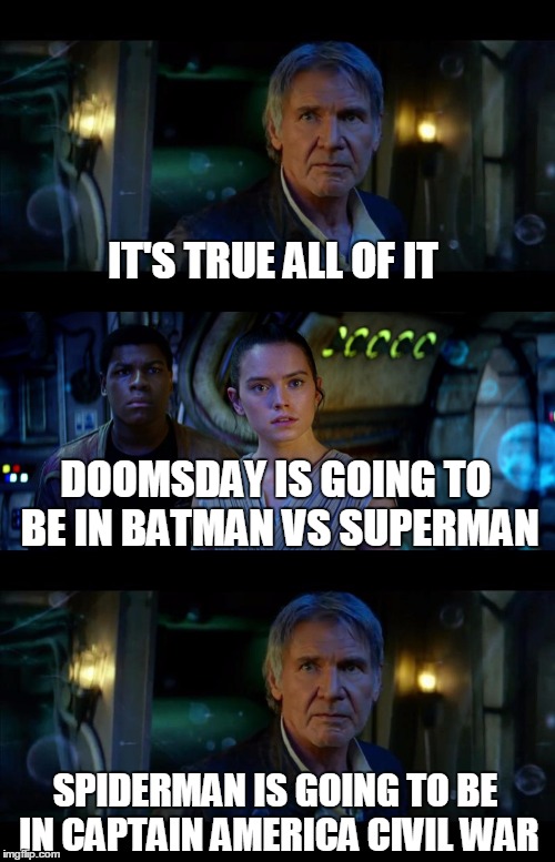 It S True All Of It Han Solo Meme Imgflip