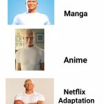 Manga anime netflix adaptation| netflix adaptation meme template from items tagged as anime meme. Netflix Adaptation Meme Generator Imgflip