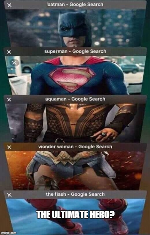 Ultimate Hero Or Some Comic Nerd S Wet Dream Imgflip