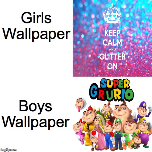 You might think that the number of males in the world is equa. Girls Vs Boys Wallpaper Imgflip