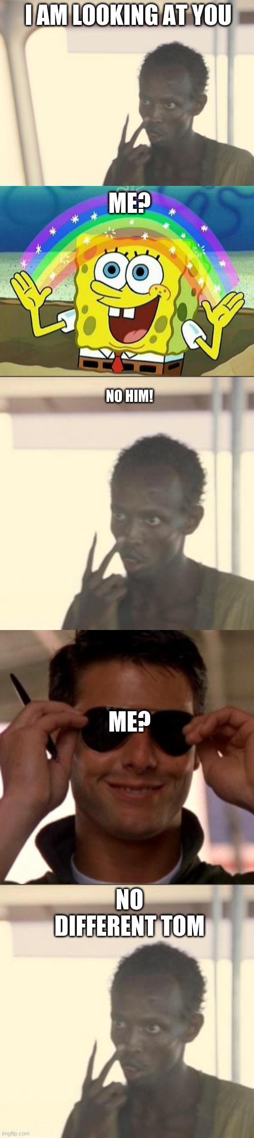 The best meme creator online! Image Tagged In Memes I M The Captain Now Look At Me Spongebob Rainbow Top Gun Tom Cruise Imgflip