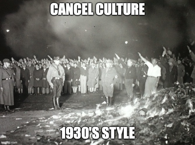Meme generator, instant notifications, image/video download, achievements and many more! Cancel Culture 1930's Style - Imgflip