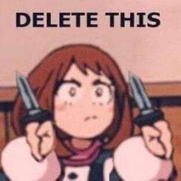 No new anonymous posts (excluded by stream settings. Uraraka Delete This Memes Imgflip