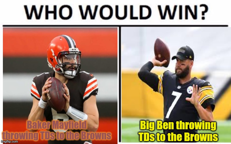 Steelers Vs Browns Memes 2021 . Sports Cleveland Browns Memes Gifs Imgflip