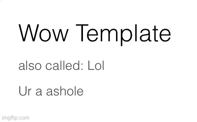 Hop on to get the meaning of ashole acronym / slang / abbreviation. Image Tagged In Wow Lol Ur A Ashole Imgflip
