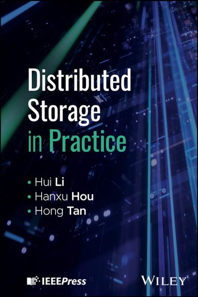 Distributed Storage In Practice (2026) (Hui Li;Hanxu Hou;Hong Tan;)