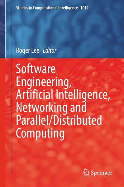 Software Engineering Artificial Intelligence Networking And Parallel Distributed Computing 1012 (Roger Lee)