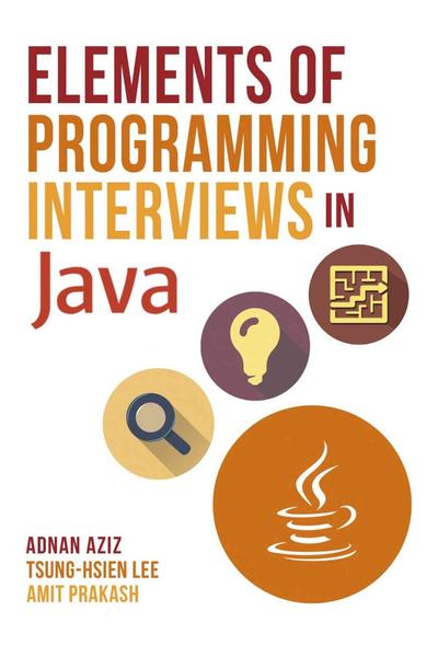 Programming Interviews In Java The Insiders’ Guide (Adnan Aziz, Tsung-Hsien Lee, Amit Prakash) Programming Interviews In Java The Insiders’ Guide (Adnan Aziz, Tsung-Hsien Lee, Amit Prakash)