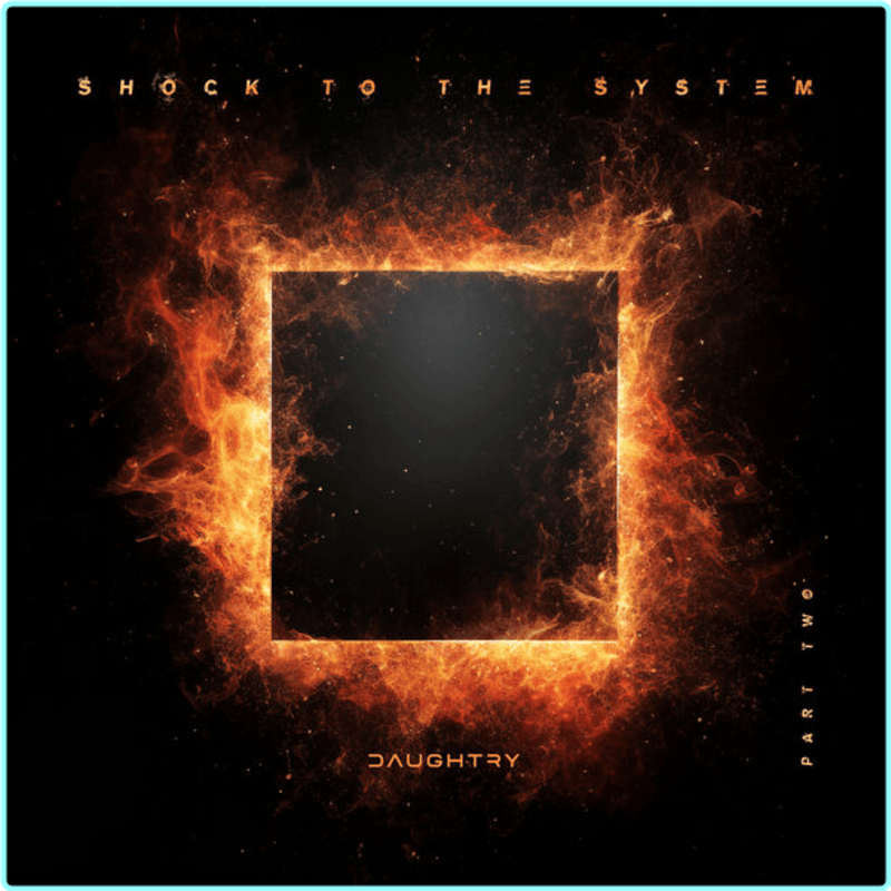 Daughtry SHOCK TO THE SYSTEM PART TWO EP 24BIT 96KHZ WEB 2025 [FLAC 3104 Kbps] – (558 MB)