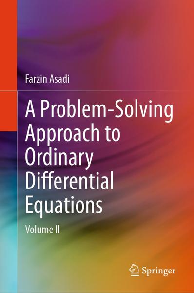 A Problem Solving Approach To Ordinary Differential Equations II Volume II (Farzin Asadi)