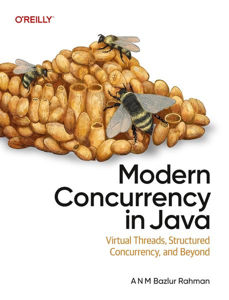 Modern Concurrency In Java Virtual Threads Structured Concurrency And Beyond True Retail PDF (A N M Bazlur Rahman;)