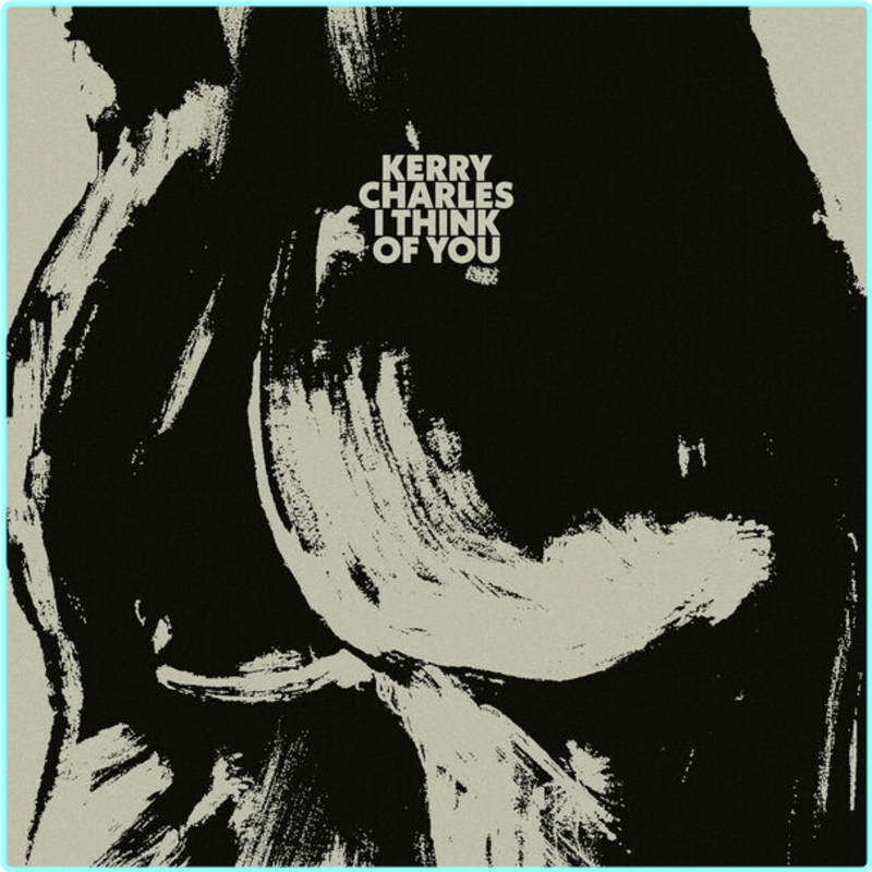 Kerry Charles I Think Of You (2023) [FLAC 817 Kbps] – (187 MB)