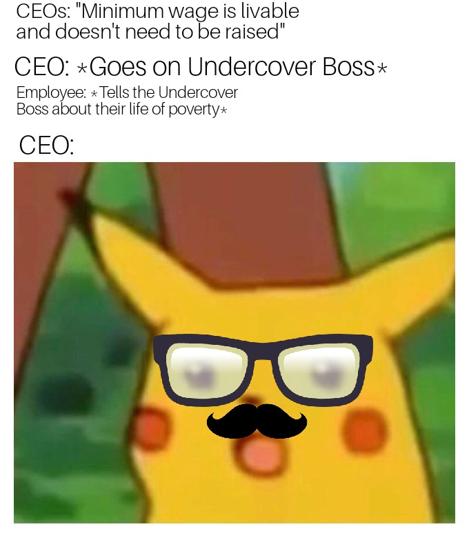 Interestingly enough, there are several reasons. Every Episode Of Undercover Boss Ever R Memes