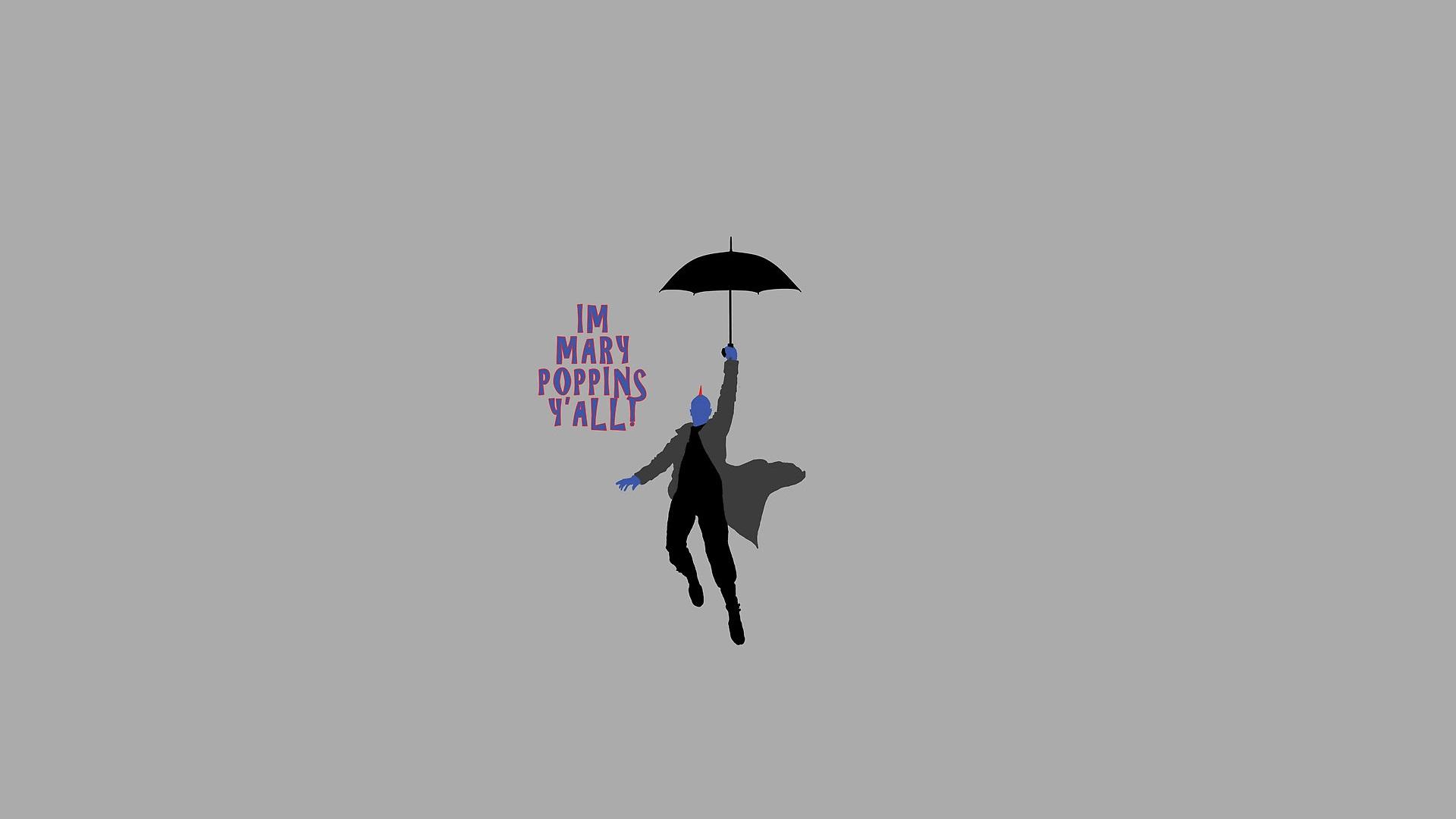 Download yondu i m mary poppins y all for desktop or mobile device. First Custom Wallpaper I M Mary Poppins Ya All 1920x1080 R Wallpaper