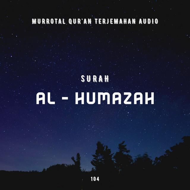 Bacaan surat al humazah arab latin dan artinya. 104 Surah Al Humazah Murottal Qur An Terjemahan Audio Indonesia Podcast On Spotify