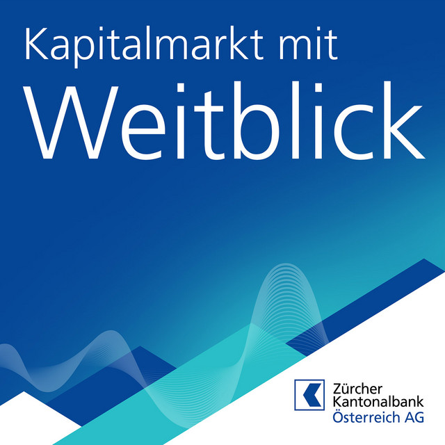 Kapitalmarkt Mit Weitblick: Der Finanz-Podcast Der Zürcher Kantonalbank Österreich | Podcast On Spotify 640_x_640_jpg