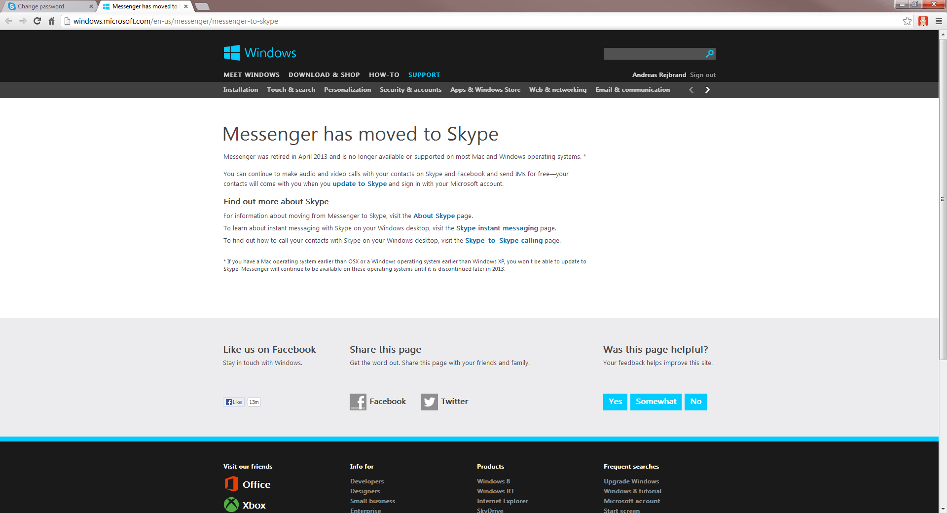 In the skype sign in window, select create new account (or go directly to the create an account page). Cannot Change Skype Password Super User